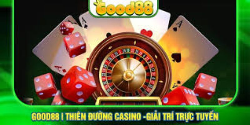 Cách tham gia casino Good88