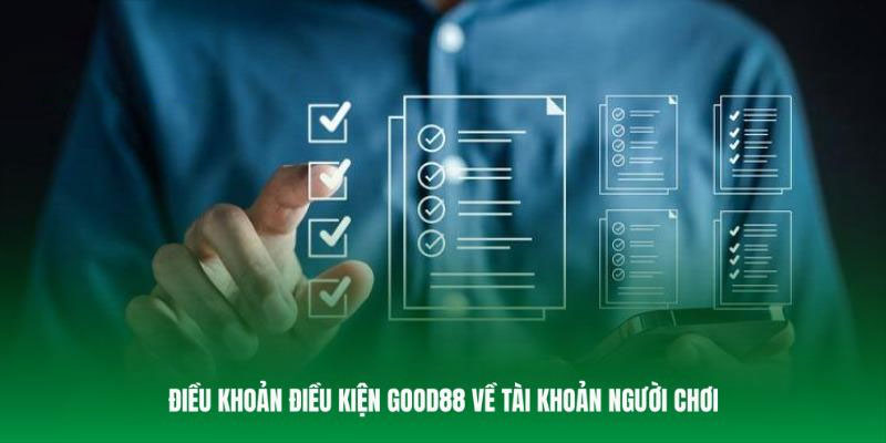 Thỏa thuận điều kiện tại Good88